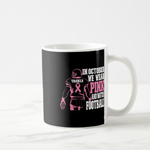 In October We Wear Pink Footll Breast Cancer Aware Coffee Mug