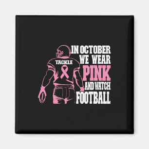 In October We Wear Pink Footll Breast Cancer Aware Magnet
