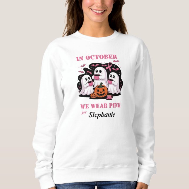 In October We Wear Pink for Custom Name- Halloween Sweatshirt (Front)