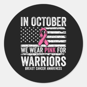 In October We Wear Pink For Warriors Breast Cancer Classic Round Sticker