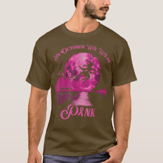 In October We Wear Pink Funny Witch Breast Cancer  T-Shirt