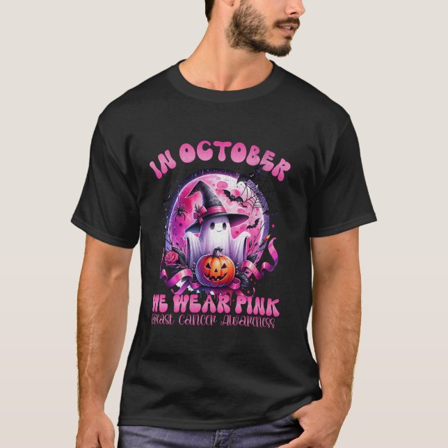 In October We Wear Pink Ghost Boo Breast Cancer Ha T-Shirt (Front)