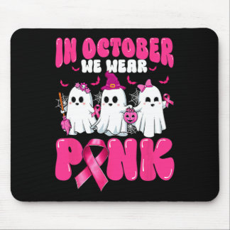 In October We Wear Pink Ghost Breast Cancer Awaren Mouse Pad