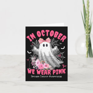 In October We Wear Pink Ghost Breast Cancer Hallow Card
