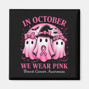 In October We Wear Pink Ghost Halloween Women Brea Magnet