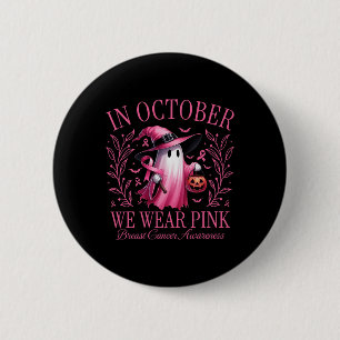 In October We Wear Pink Ghost Witch Breast Cancer  6 Cm Round Badge