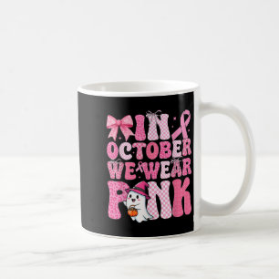 In October We Wear Pink Ghost Witch Breast Cancer Coffee Mug