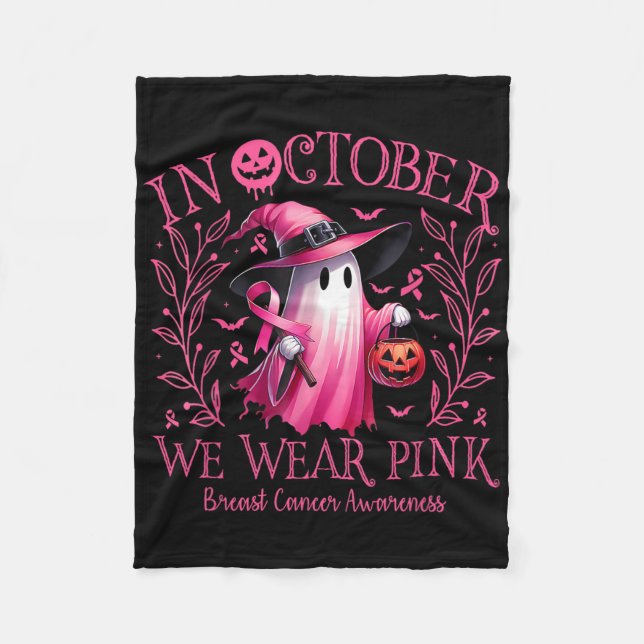 In October We Wear Pink Ghost Witch Breast Cancer  Fleece Blanket (Front)