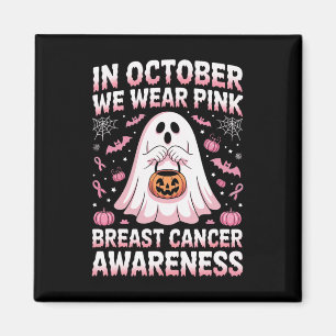 In October We Wear Pink Ghost Witch Breast Cancer Magnet