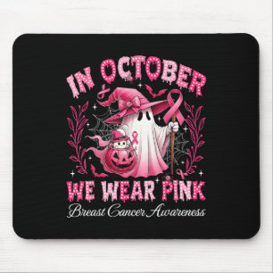 In October We Wear Pink Ghost Witch Breast Cancer Mouse Pad