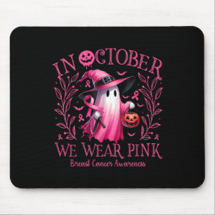 In October We Wear Pink Ghost Witch Breast Cancer  Mouse Pad