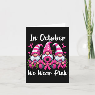 In October We Wear Pink Gnome Breast Cancer Awaren Card
