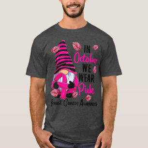 In October We Wear Pink Gnome Breast Cancer Awaren T-Shirt