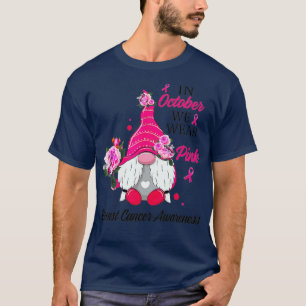 In October We Wear Pink Gnome Breast Cancer Awaren T-Shirt