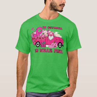 In October We Wear Pink Gnome Truck Breast Cancer T-Shirt
