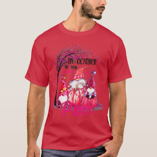 In October We Wear Pink Gnomes Breast Cancer Aware T-Shirt