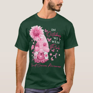 In October We Wear Pink Gnomes Gnome Breast Cancer T-Shirt
