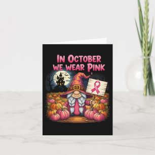 In October We Wear Pink Halloween Gnome Witch Brea Card