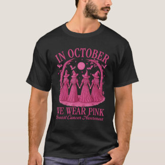 in October We Wear Pink Halloween Pink Witch Breas T-Shirt
