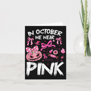 In October We Wear Pink Halloween Pumpkin Breast C Card