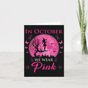 In October We Wear Pink Halloween Witch Breast Can Card