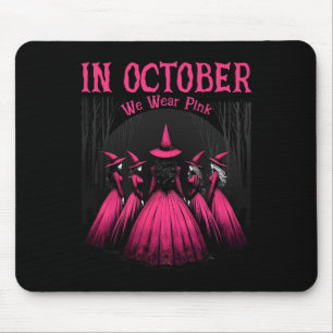 In October We Wear Pink Halloween Witch Witchy Bre Mouse Pad