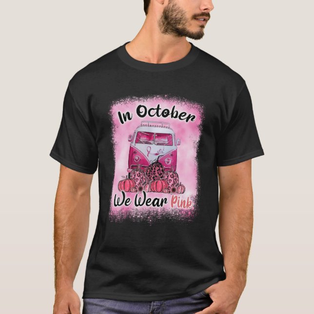 In October We Wear Pink Hippie Bus Breast Cancer A T-Shirt (Front)