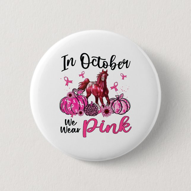 In October We Wear Pink Horse Pumpkin Leopard Brea 6 Cm Round Badge (Front)