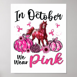 In October We Wear Pink Horse Pumpkin Leopard Brea Poster