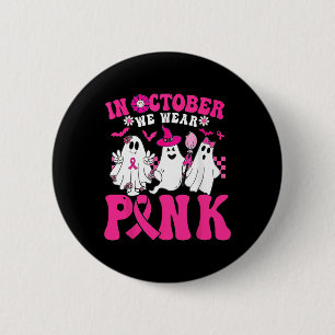 In October We Wear Pink In October Halloween Ghost 6 Cm Round Badge