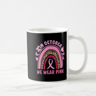 In October We Wear Pink Leopard Breast Cancer Awar Coffee Mug