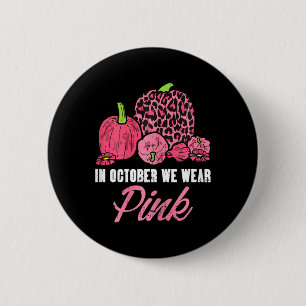 In October We Wear Pink Leopard Pumpkin Breast Can 6 Cm Round Badge