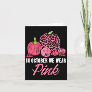 In October We Wear Pink Leopard Pumpkin Breast Can Card