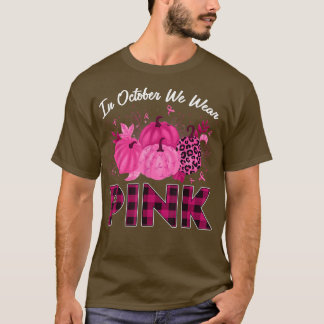 In October We Wear Pink Leopard Pumpkin Ribbon Bre T-Shirt
