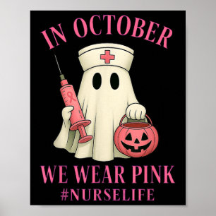 In October We Wear Pink Nurse Life Breast Cancer A Poster