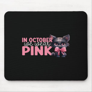 In October We Wear Pink October Breast Cancer Awar Mouse Pad