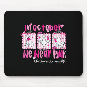 In October We Wear Pink Perioperative Nurse Breast Mouse Pad