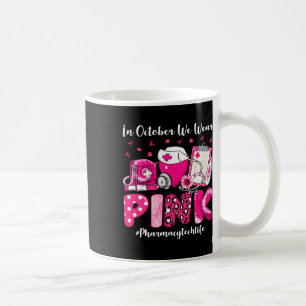 In October We Wear Pink Pharmacy Tech Life Breast Coffee Mug