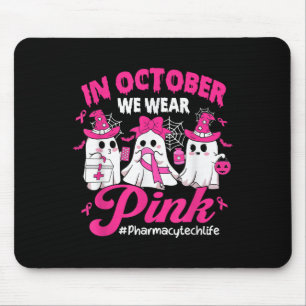 In October We Wear Pink Pharmacy Tech Life Breast  Mouse Pad