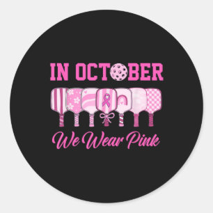 In October We Wear Pink Pickleball Breast Cancer A Classic Round Sticker