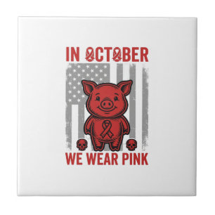 In October We Wear Pink Pig Awareness Design_1 Tile