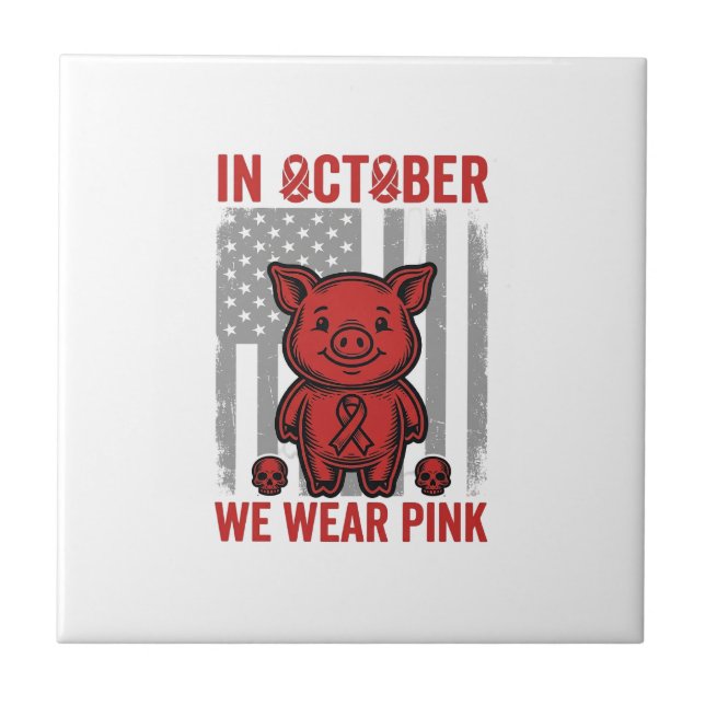 In October We Wear Pink Pig Awareness Design_1 Tile (Front)