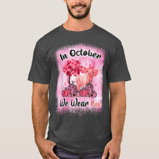 In October We Wear Pink Pig Breast Cancer Awarenes T-Shirt