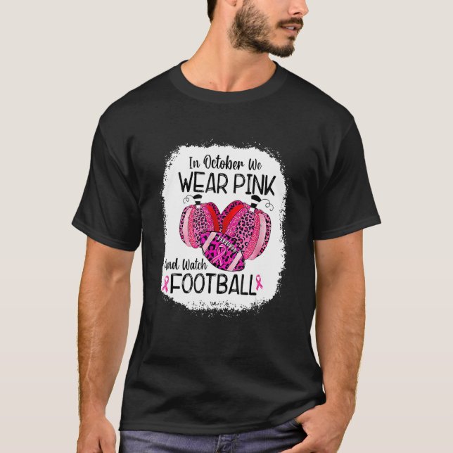 In October We Wear Pink Pumpkin and Watch Football T-Shirt (Front)