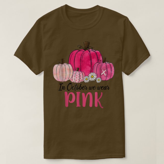 In October We Wear Pink Pumpkin Breast Cancer Awar T-Shirt (Design Front)