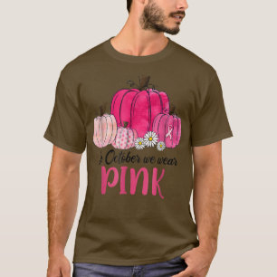 In October We Wear Pink Pumpkin Breast Cancer Awar T-Shirt
