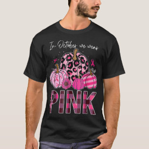In October We Wear Pink Pumpkin Breast Cancer Awar T-Shirt
