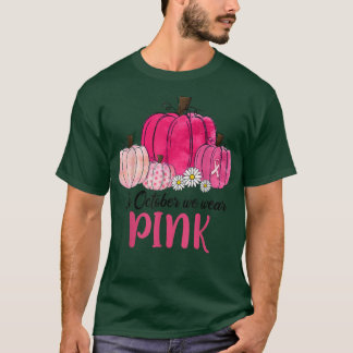 In October We Wear Pink Pumpkin Breast Cancer Awar T-Shirt