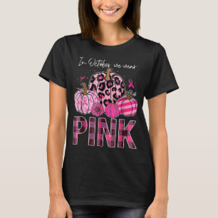 In October We Wear Pink Pumpkin Breast Cancer Awar T-Shirt