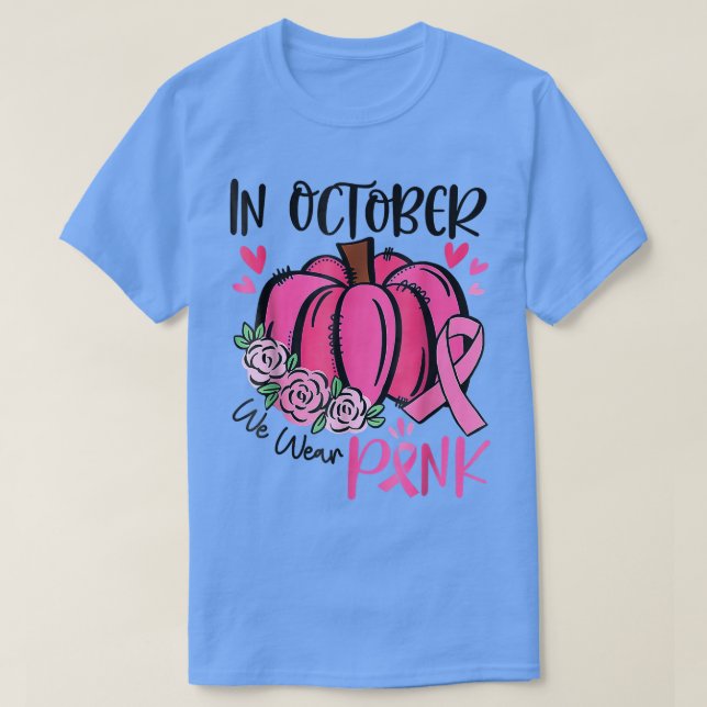 In October We Wear Pink Pumpkin Breast Cancer Awar T-Shirt (Design Front)